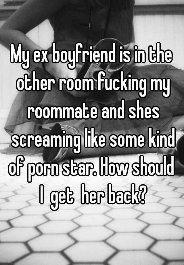 Fuck my roommate boyfriend