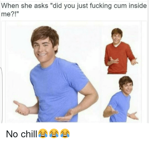 Did you just cum me