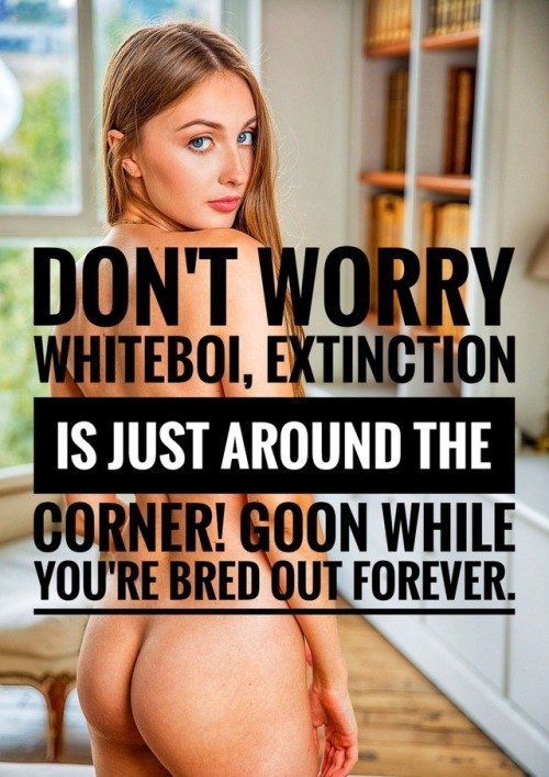 Chocolate C. reccomend white bois extinction