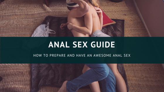 Guide to recieving anal sex